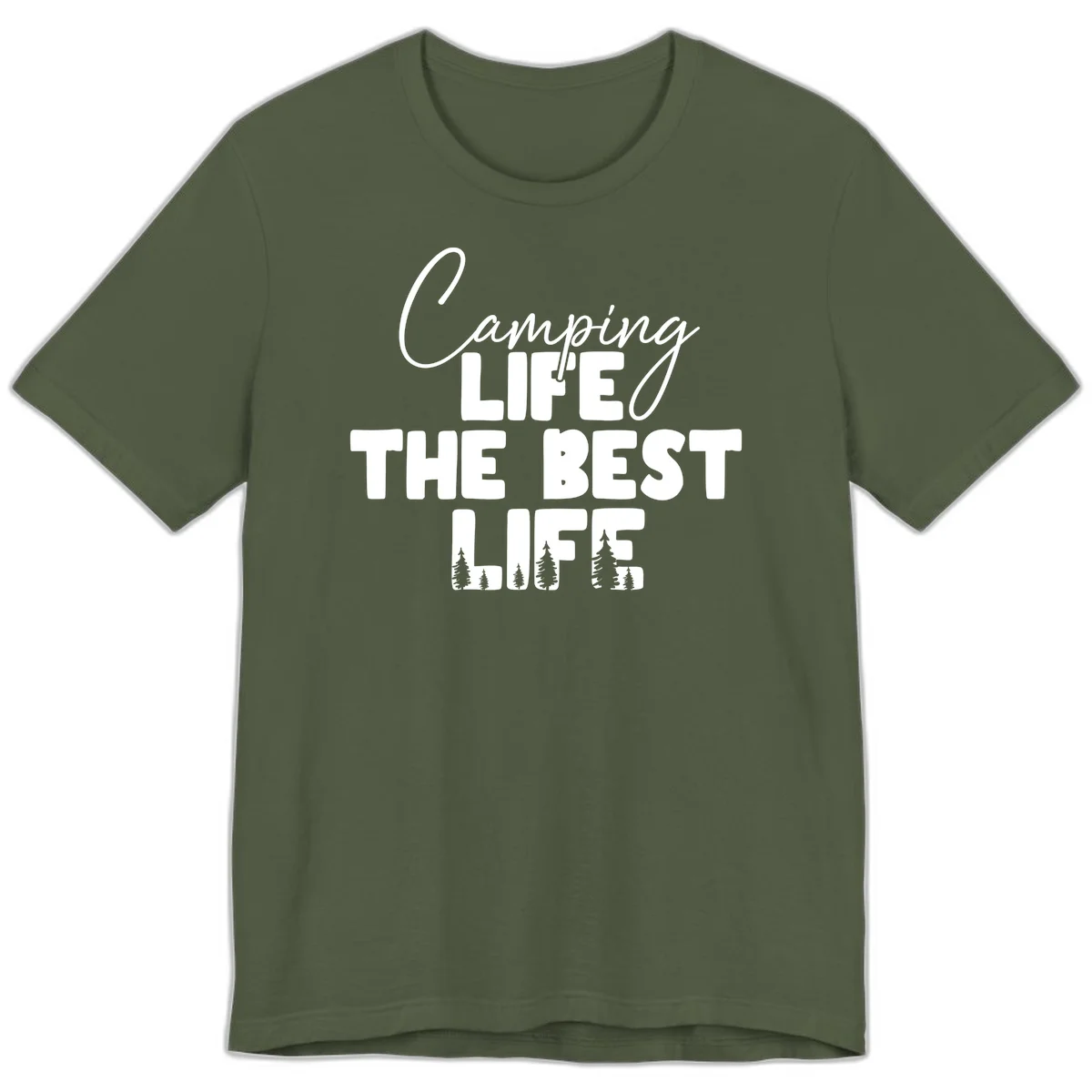 White text design reading 'Camping LIFE THE BEST LIFE' with pine tree silhouettes on gray background in Military Green