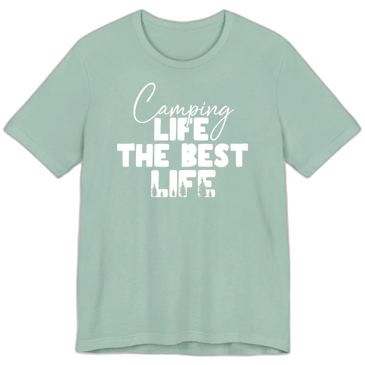 White text design reading 'Camping LIFE THE BEST LIFE' with pine tree silhouettes on gray background in Dusty Blue