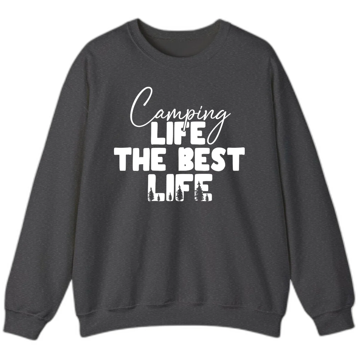 White text design reading 'Camping LIFE THE BEST LIFE' with pine tree silhouettes on gray background in Dark Heather