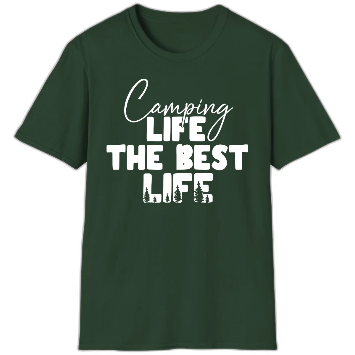 White text design reading 'Camping LIFE THE BEST LIFE' with pine tree silhouettes on gray background in Forest Green