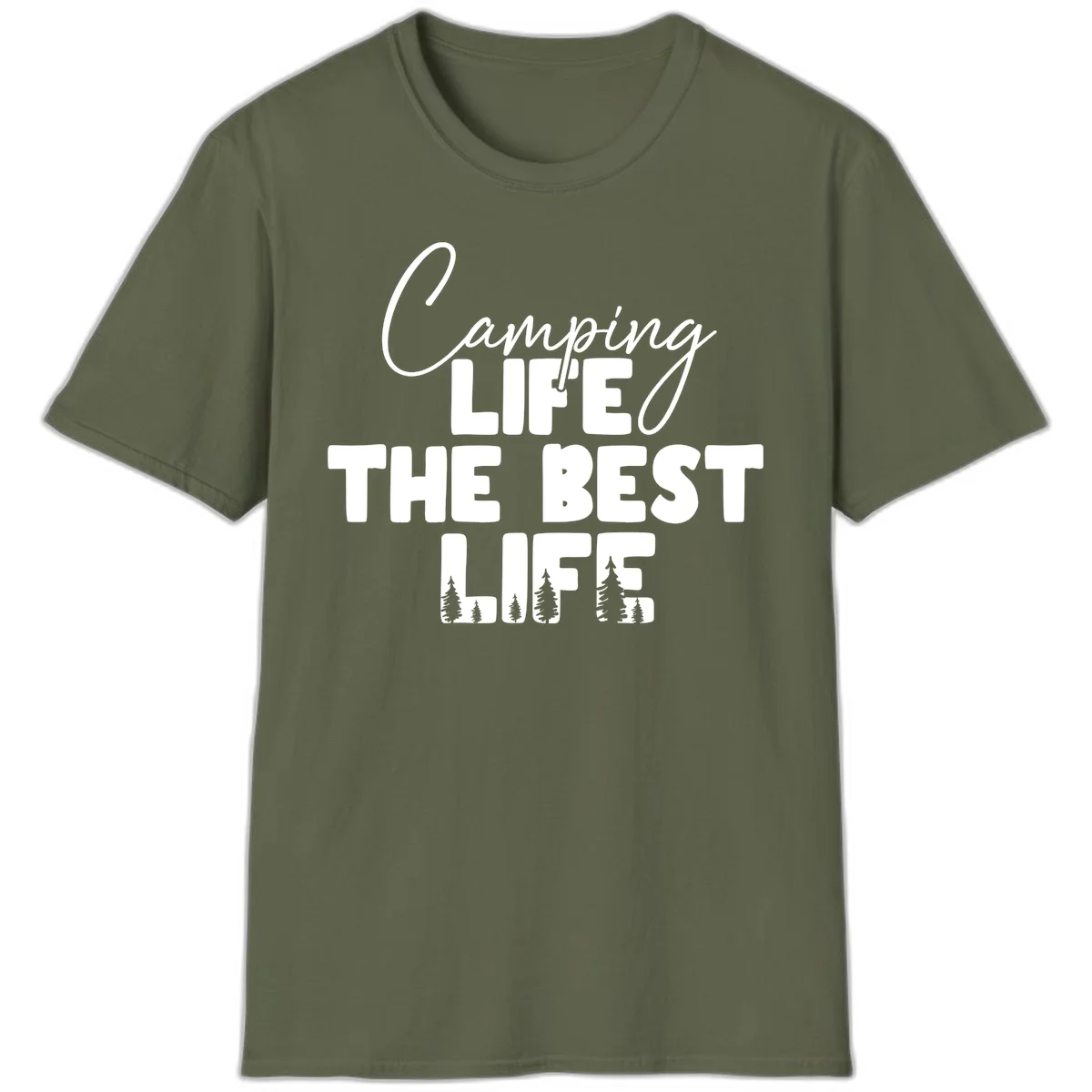 White text design reading 'Camping LIFE THE BEST LIFE' with pine tree silhouettes on gray background in Military Green
