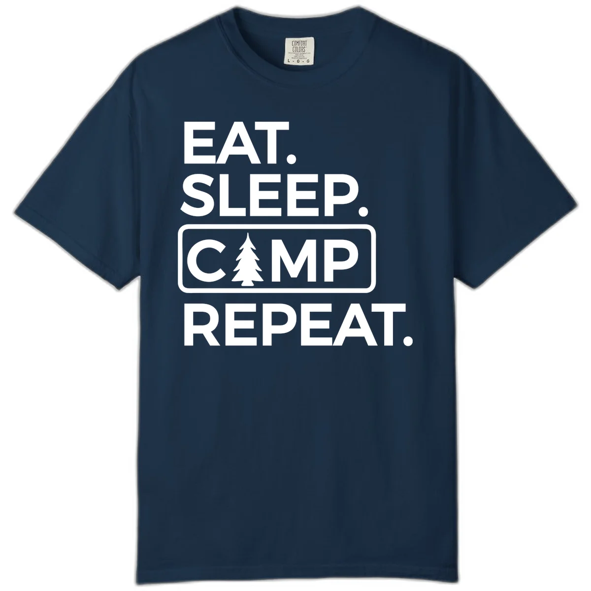 White text design reading 'EAT. SLEEP. CAMP. REPEAT.' with an evergreen tree icon, on gray background in True Navy
