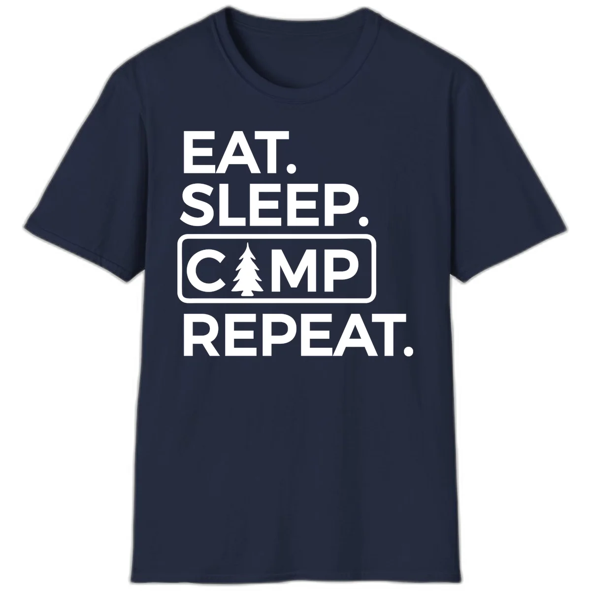 White text design reading 'EAT. SLEEP. CAMP. REPEAT.' with an evergreen tree icon, on gray background in Navy