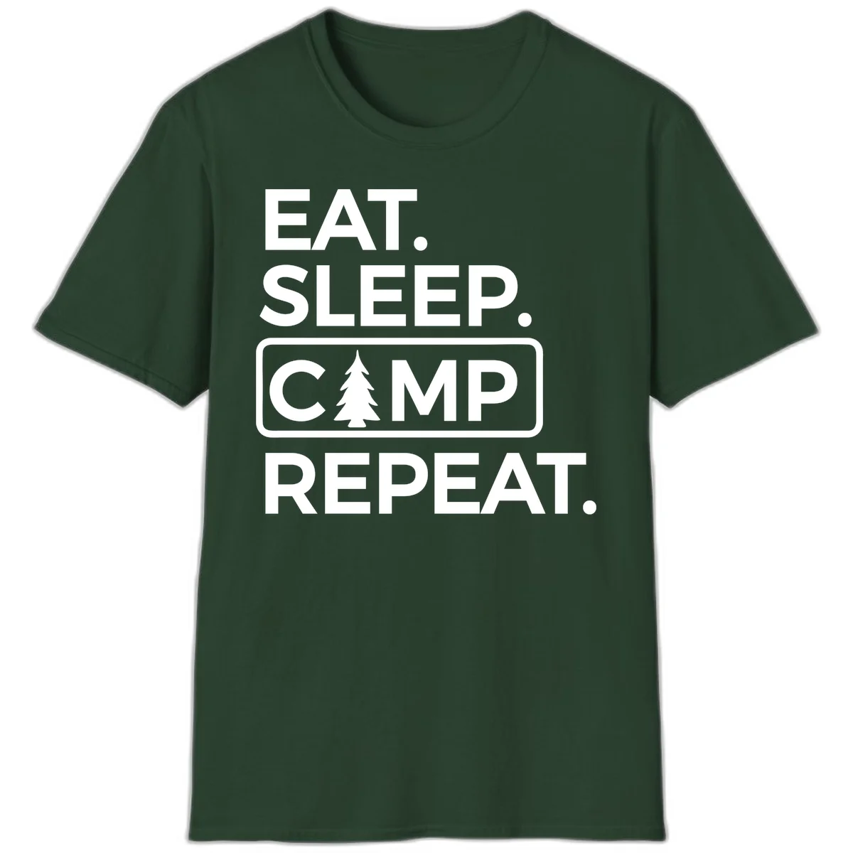 White text design reading 'EAT. SLEEP. CAMP. REPEAT.' with an evergreen tree icon, on gray background in Forest Green