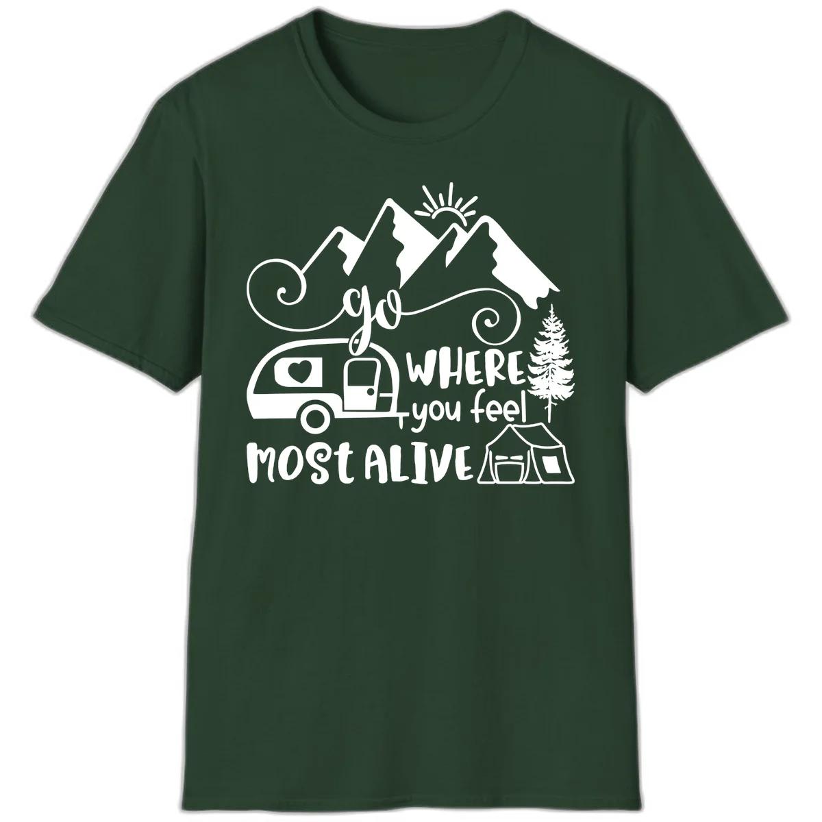 Line art design with mountains, camper van, tent and pine tree with text 'go where you feel most alive' celebrating nomadic camping lifestyle in Forest Green
