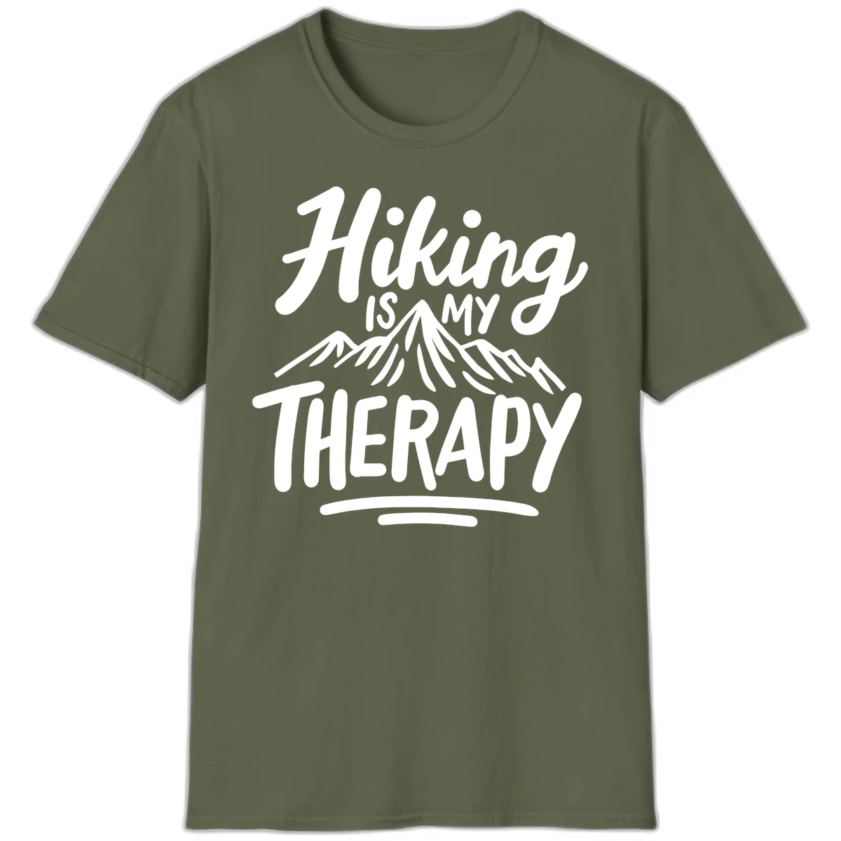 White text reading 'Hiking is MY THERAPY' with illustrated mountain range, on gray background in Military Green