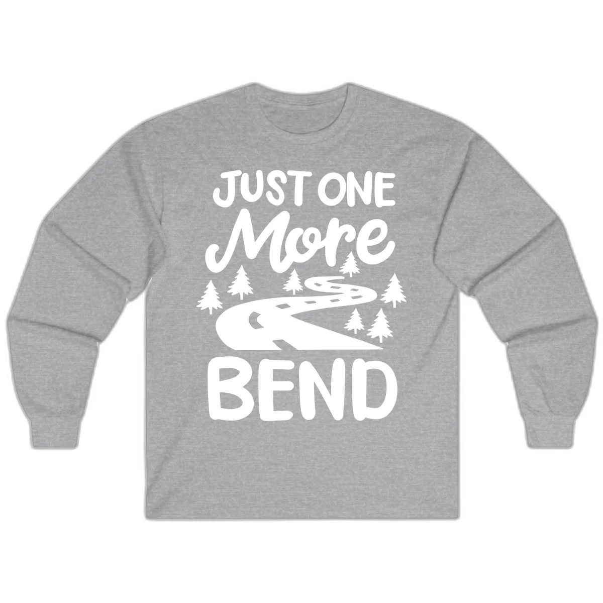 White design on gray background showing a winding road through evergreen trees with cursive text reading 'Just One More Bend' in Sport Grey