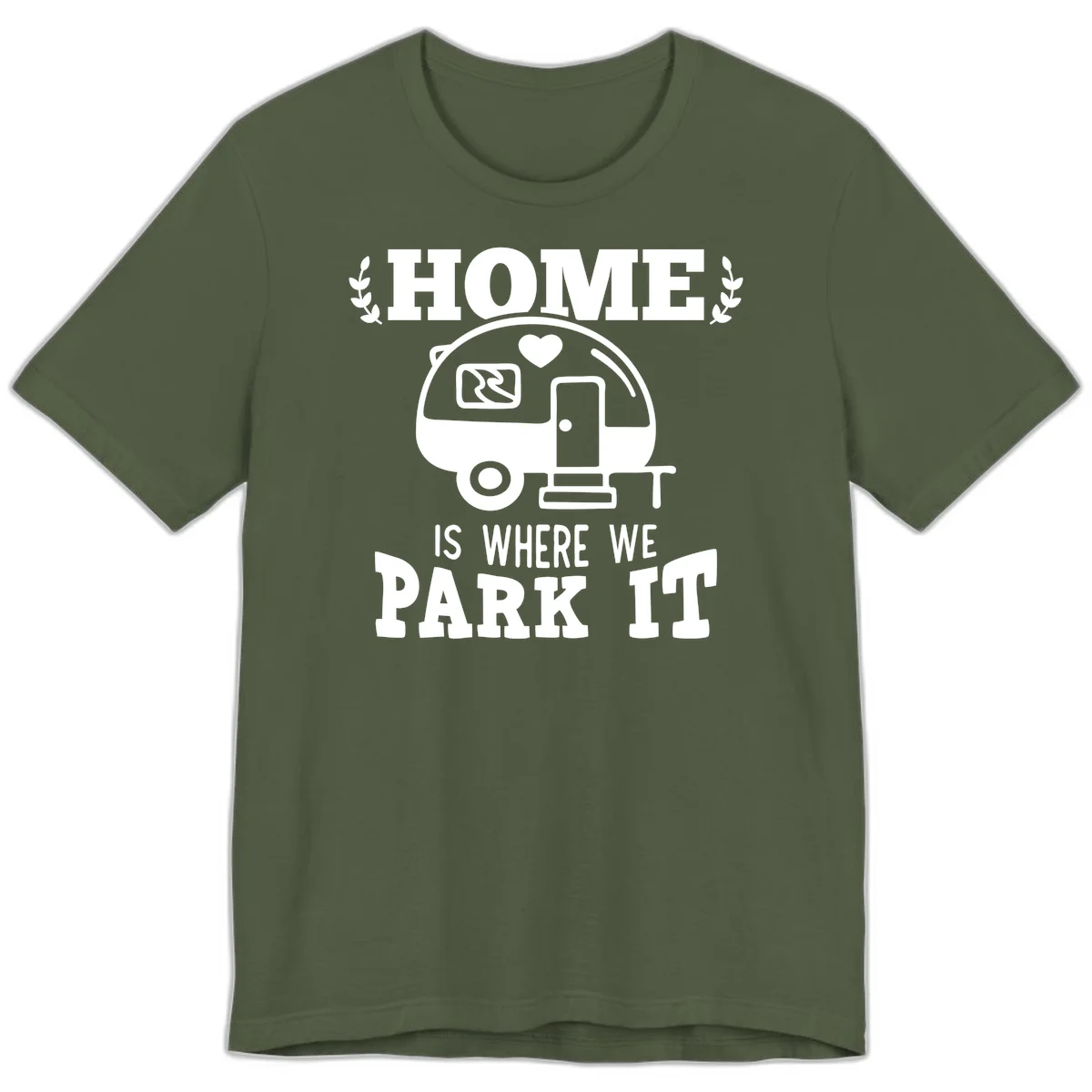 Vintage travel trailer illustration with 'Home Is Where We Park It' text and laurel wreaths on gray background in Military Green