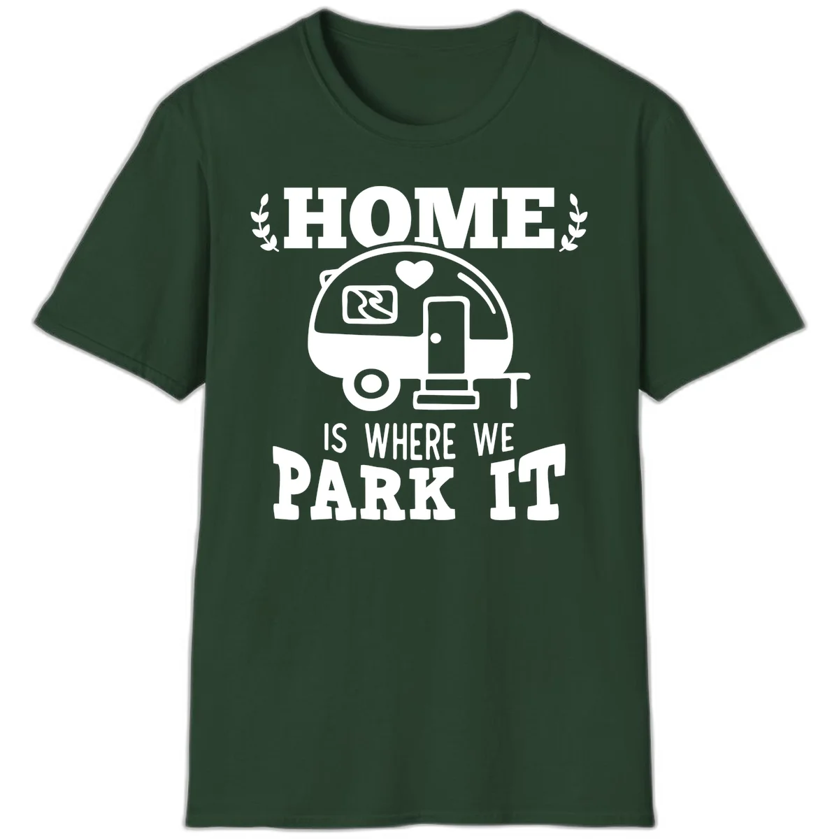 Vintage travel trailer illustration with 'Home Is Where We Park It' text and laurel wreaths on gray background in Forest Green