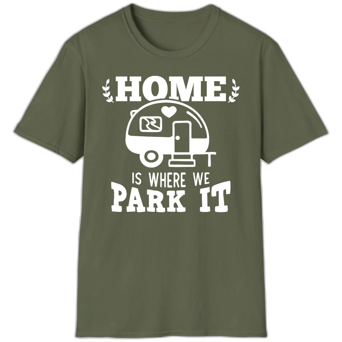 Vintage travel trailer illustration with 'Home Is Where We Park It' text and laurel wreaths on gray background in Military Green