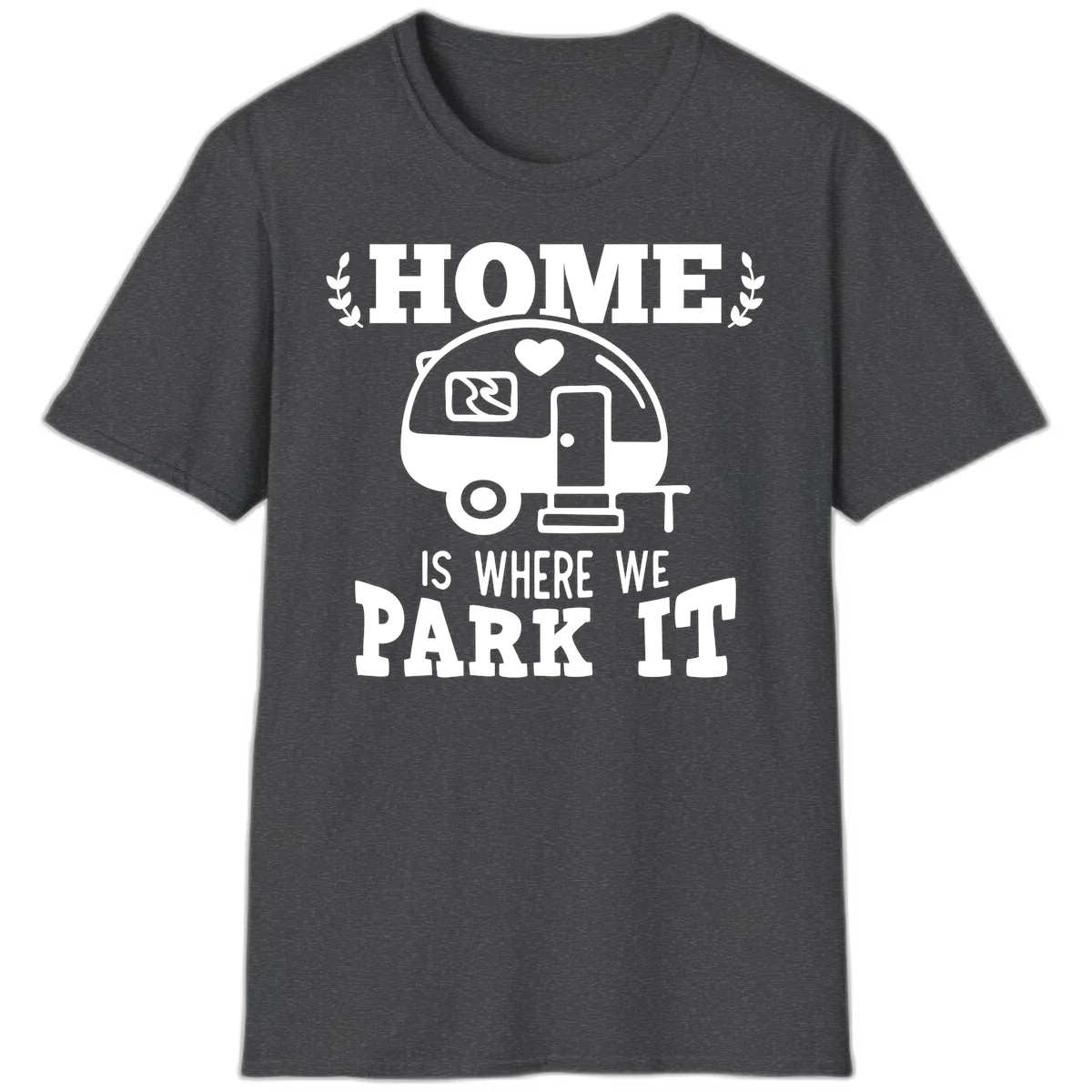 Vintage travel trailer illustration with 'Home Is Where We Park It' text and laurel wreaths on gray background in Dark Heather