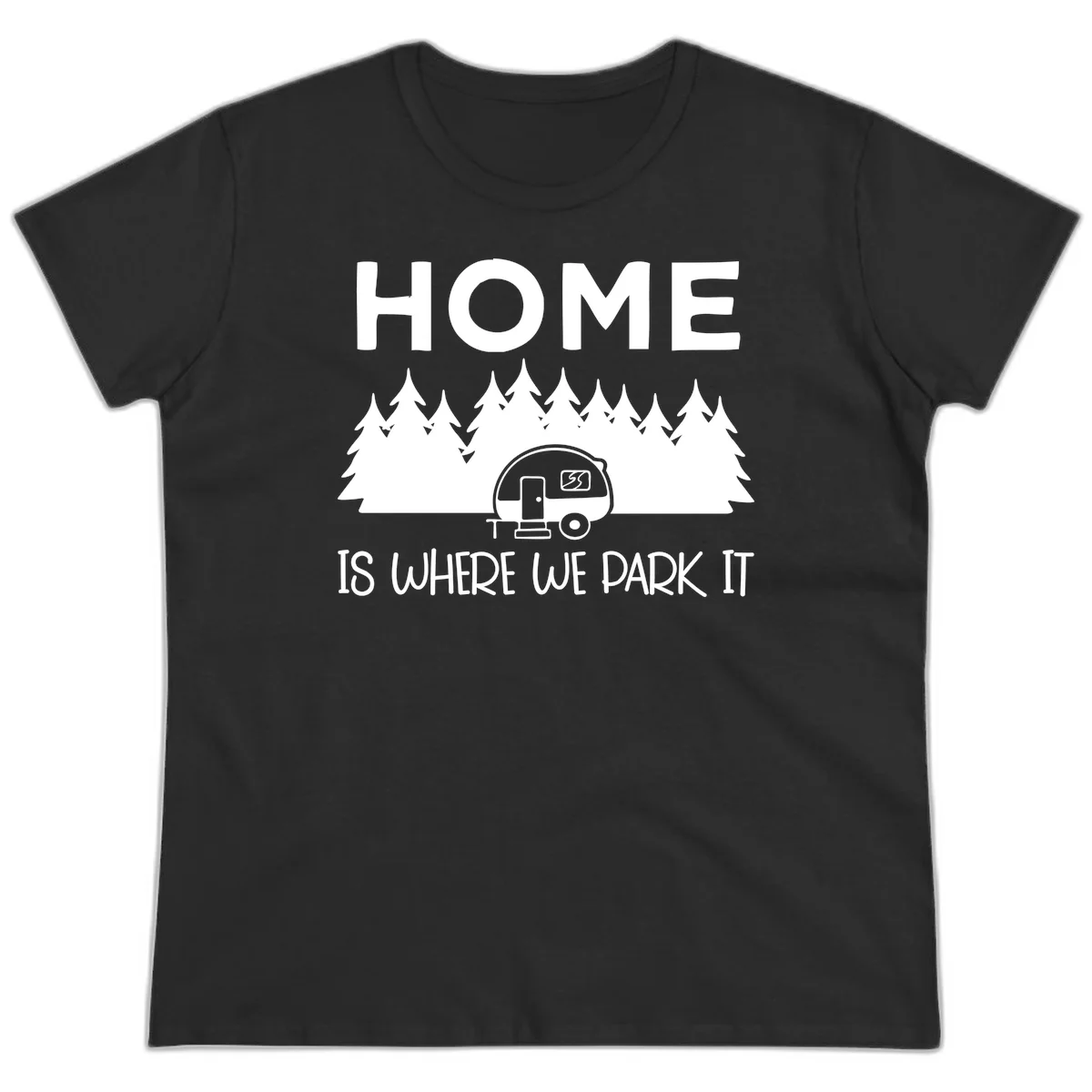 Home is where we park it design with travel trailer and forest trees on gray background in Black