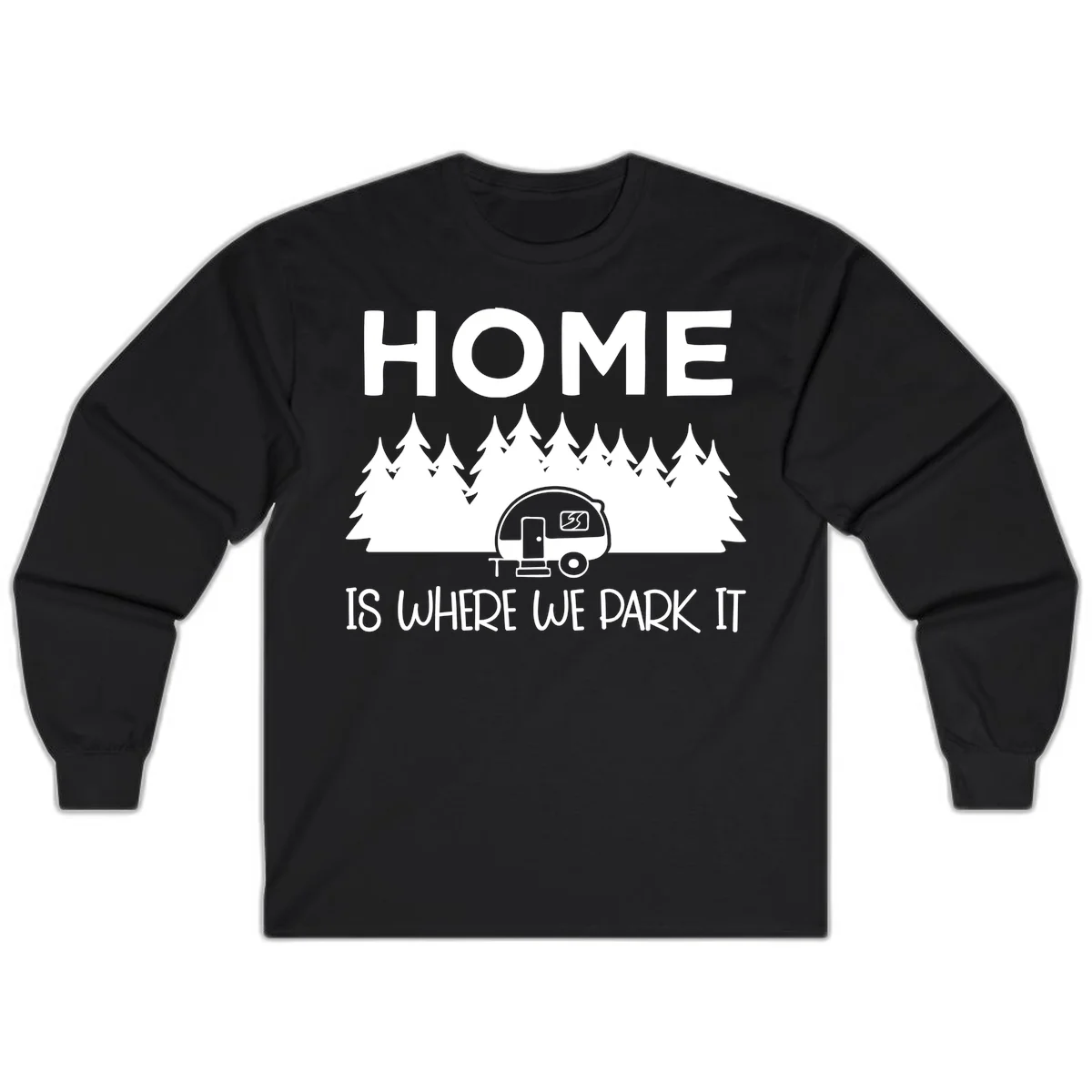 Home is where we park it design with travel trailer and forest trees on gray background in Black