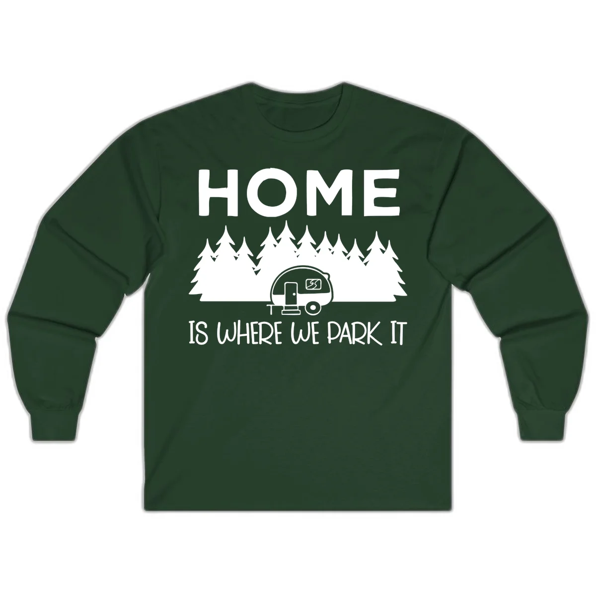 Home is where we park it design with travel trailer and forest trees on gray background in Forest Green