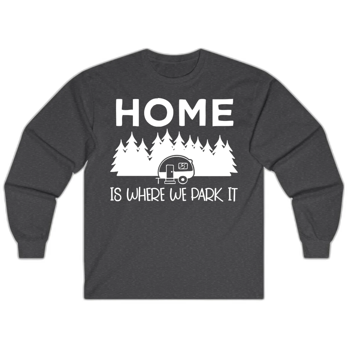 Home is where we park it design with travel trailer and forest trees on gray background in Dark Heather
