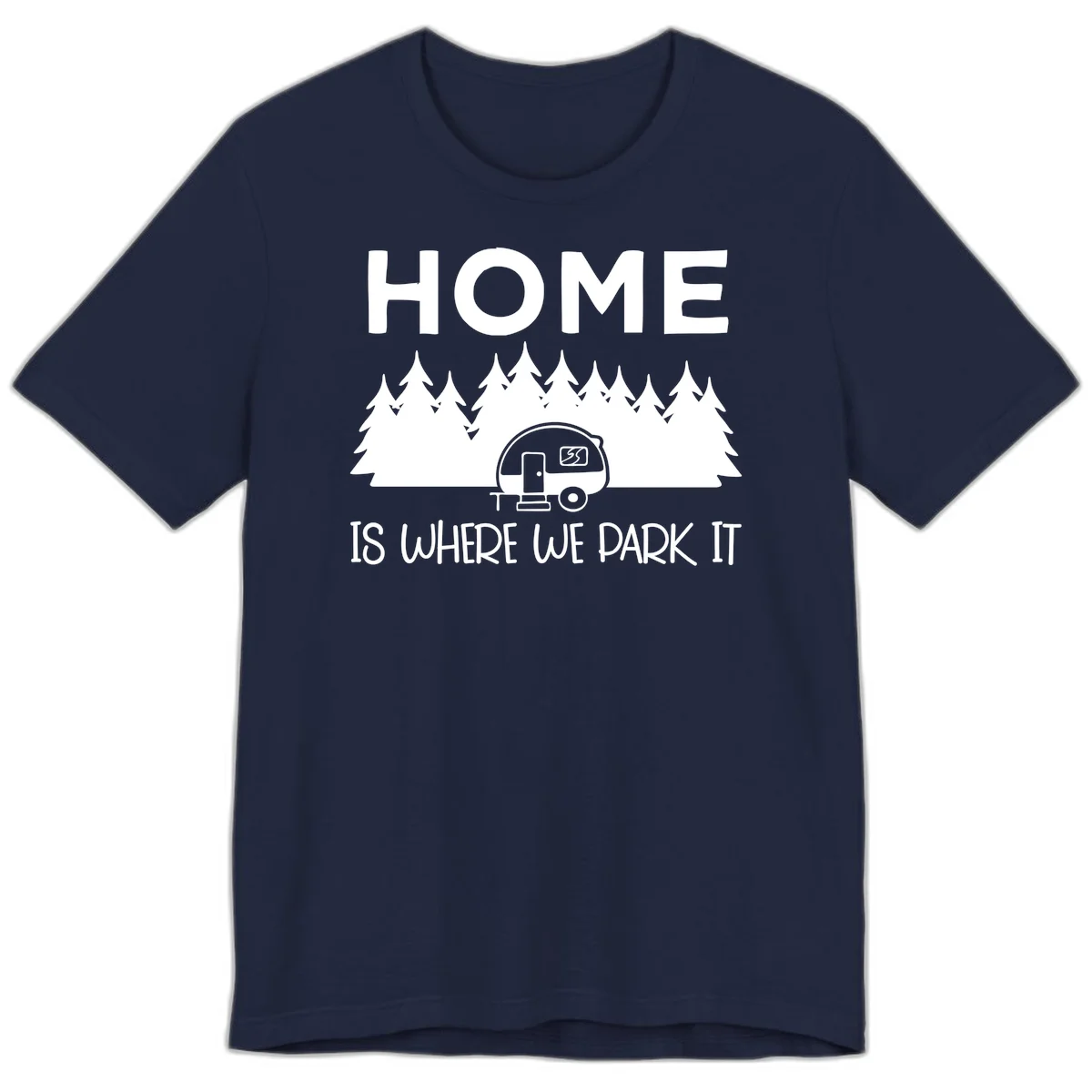 Home is where we park it design with travel trailer and forest trees on gray background in Navy