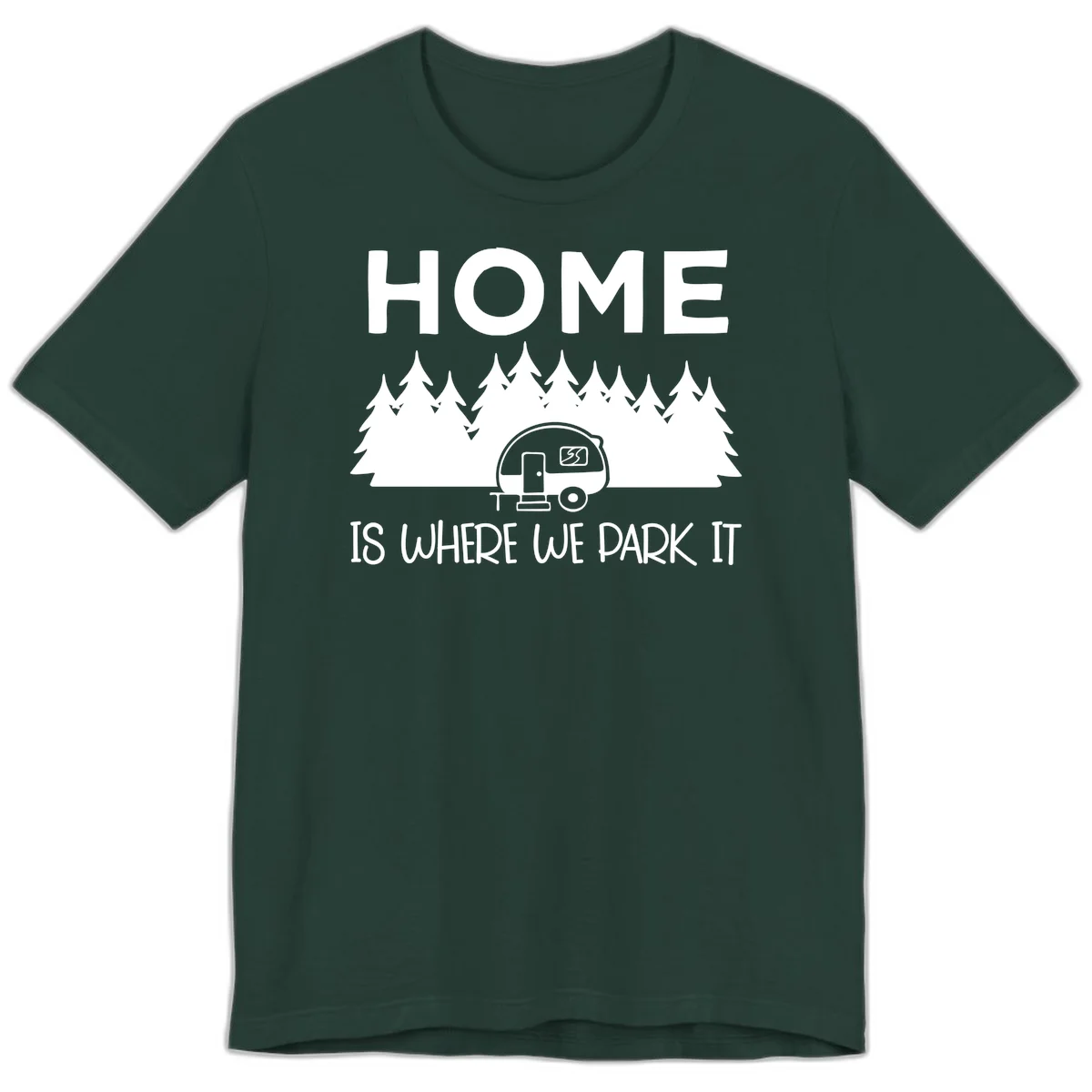 Home is where we park it design with travel trailer and forest trees on gray background in Forest