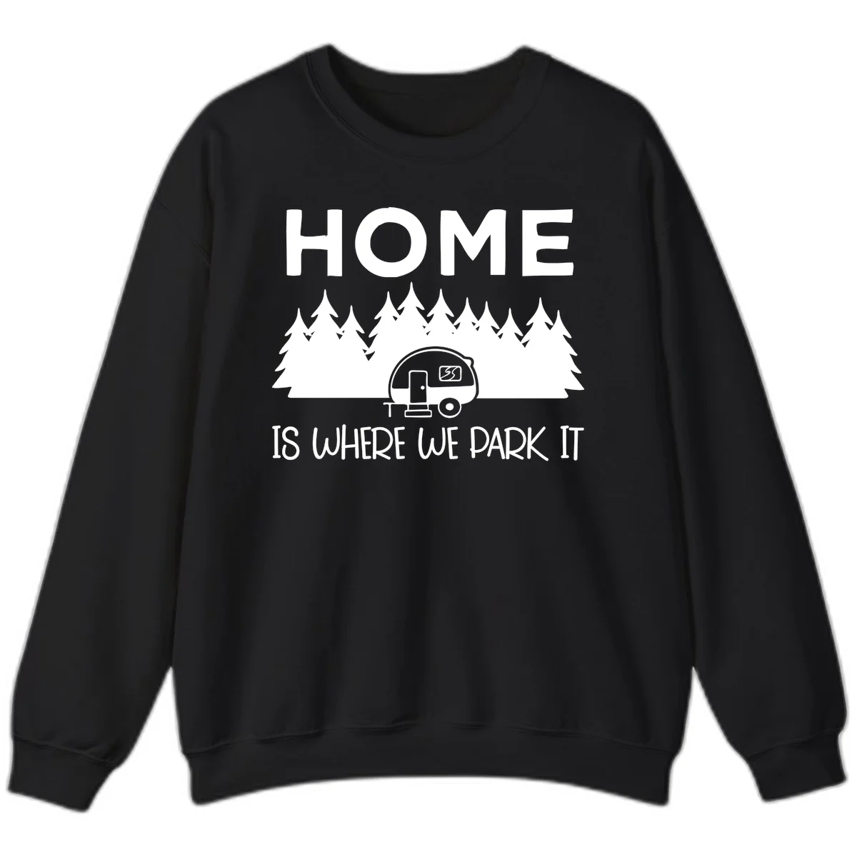 Home is where we park it design with travel trailer and forest trees on gray background in Black