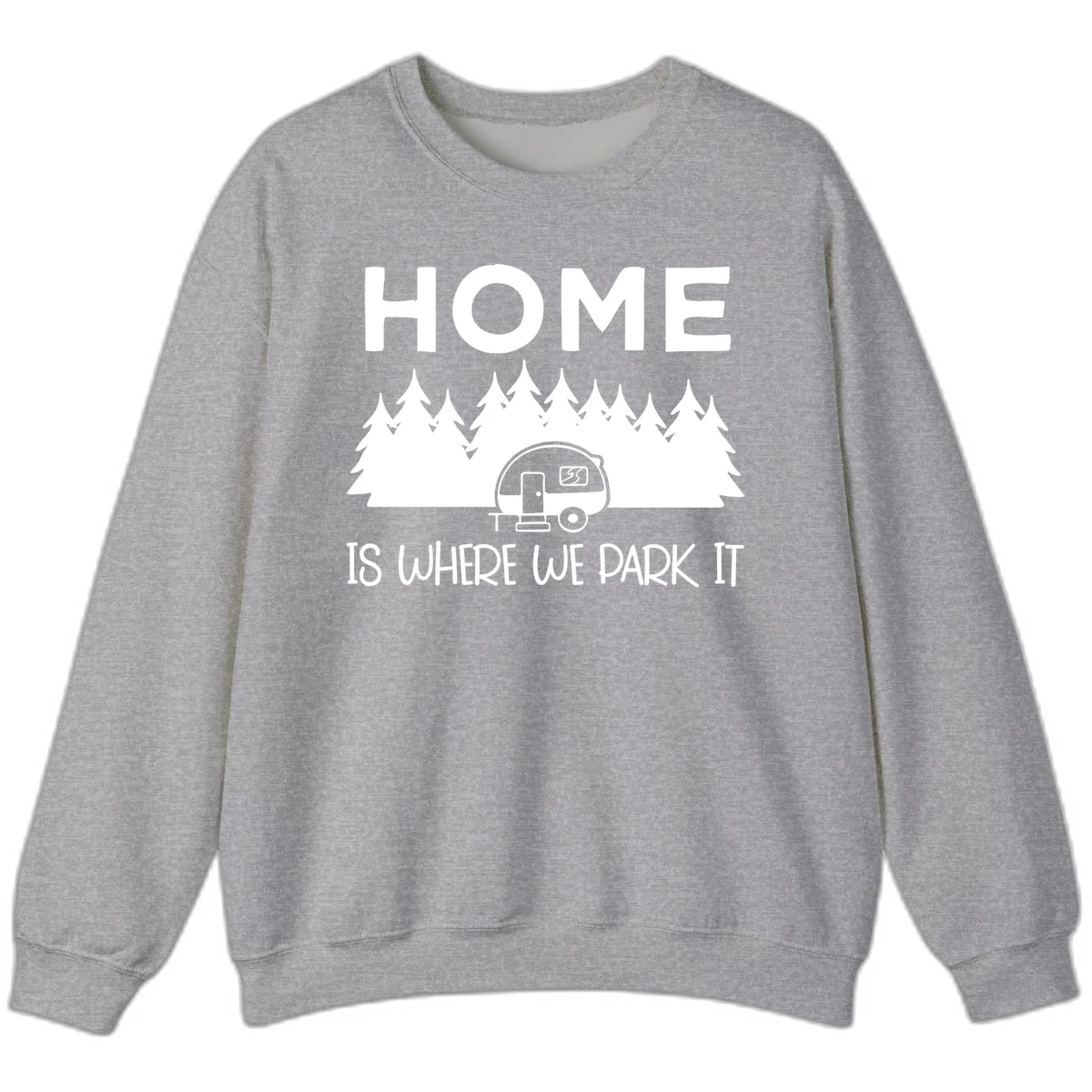 Home is where we park it design with travel trailer and forest trees on gray background in Sport Grey