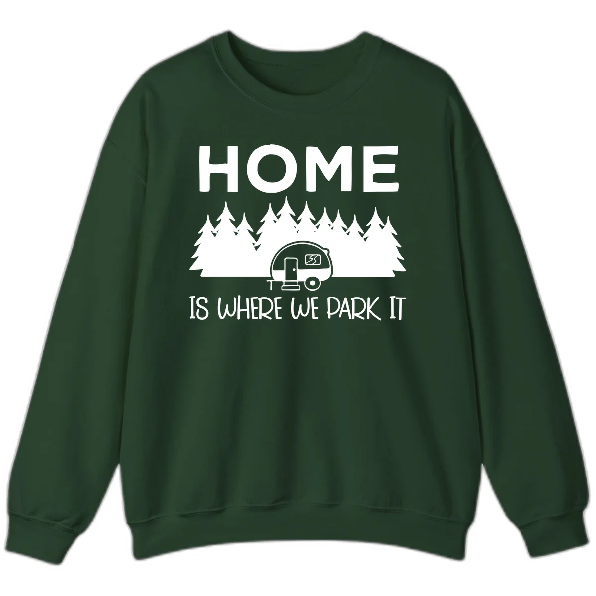 Home is where we park it design with travel trailer and forest trees on gray background in Forest Green