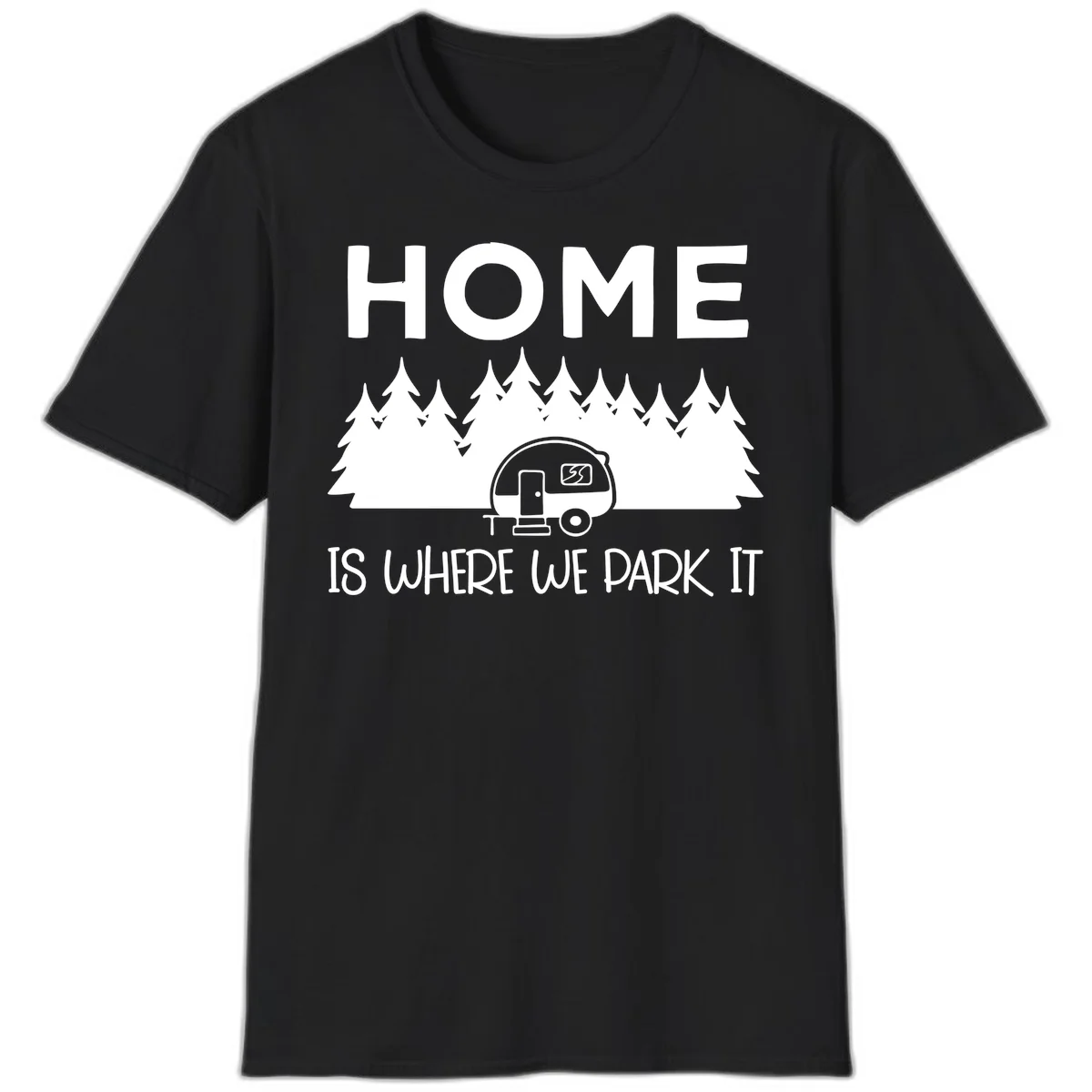 Home is where we park it design with travel trailer and forest trees on gray background in Black