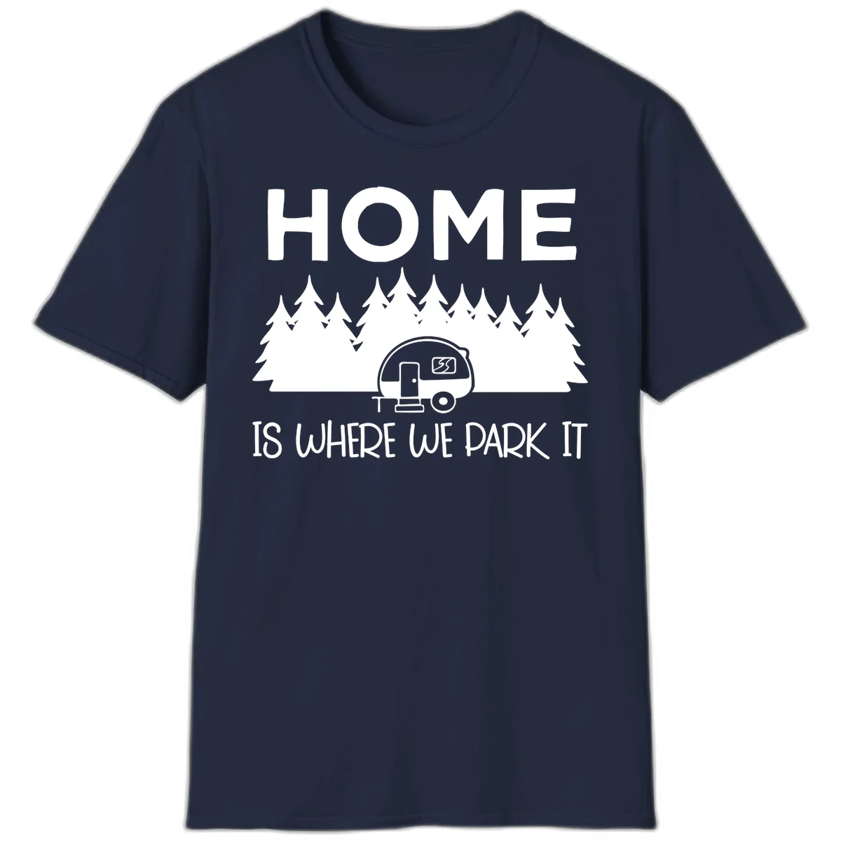 Home is where we park it design with travel trailer and forest trees on gray background in Navy