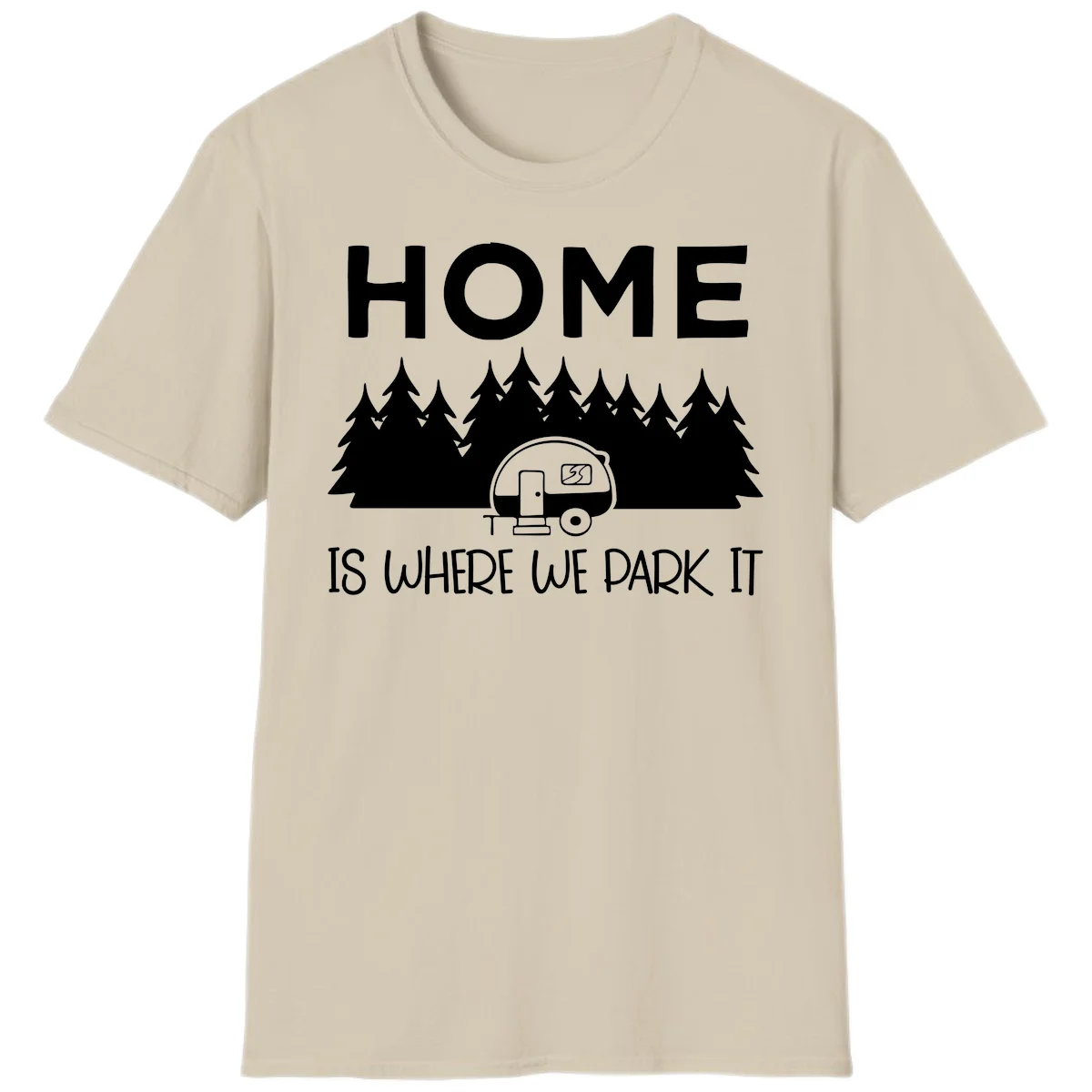 Home is where we park it design with travel trailer and forest trees on gray background in Sand