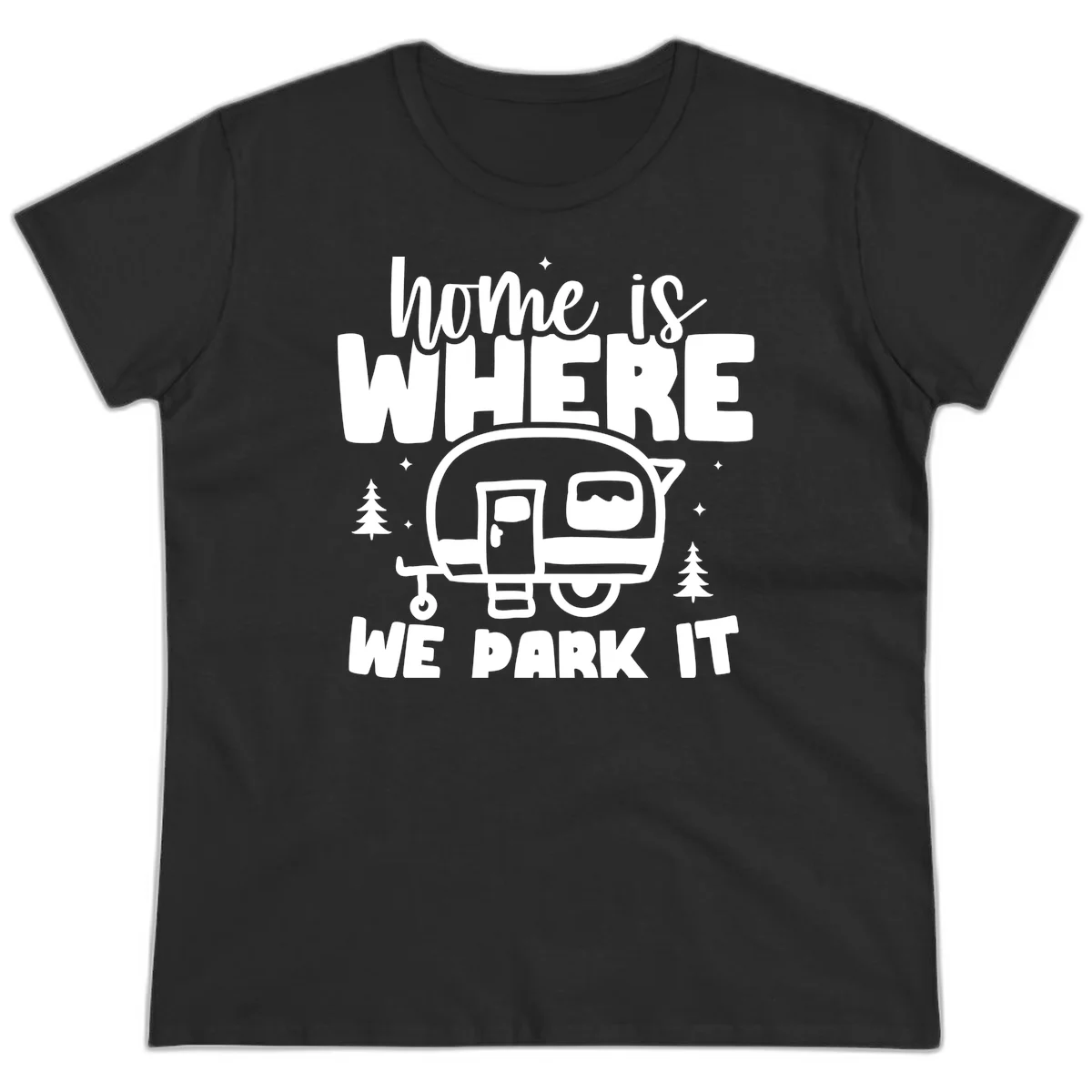 Retro-style design with 'home is where we park it' text and vintage travel trailer illustration surrounded by pine trees and sparkles in Black