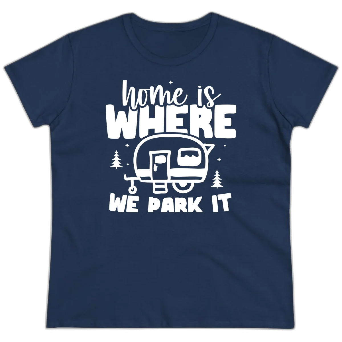 Retro-style design with 'home is where we park it' text and vintage travel trailer illustration surrounded by pine trees and sparkles in Navy