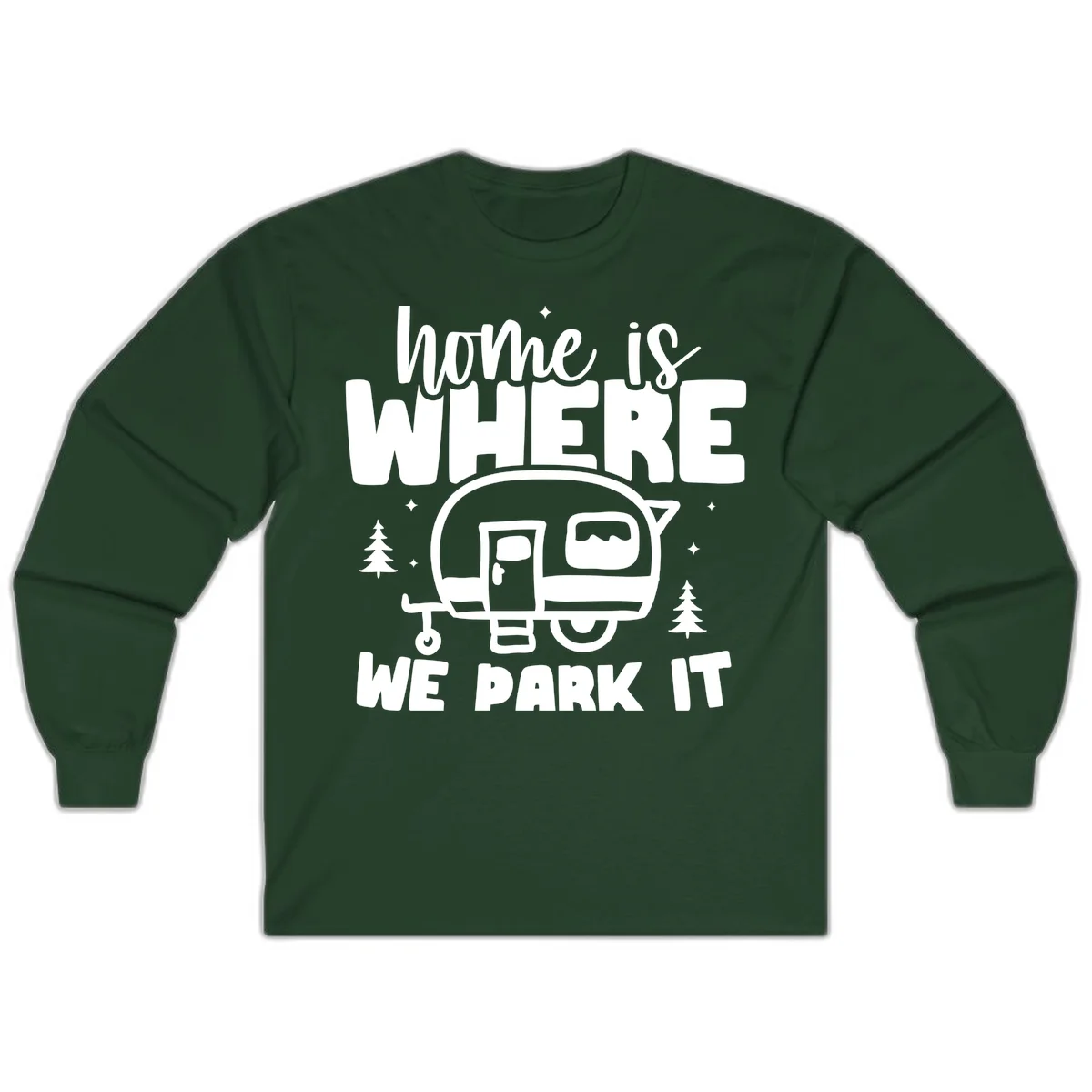 Retro-style design with 'home is where we park it' text and vintage travel trailer illustration surrounded by pine trees and sparkles in Forest Green
