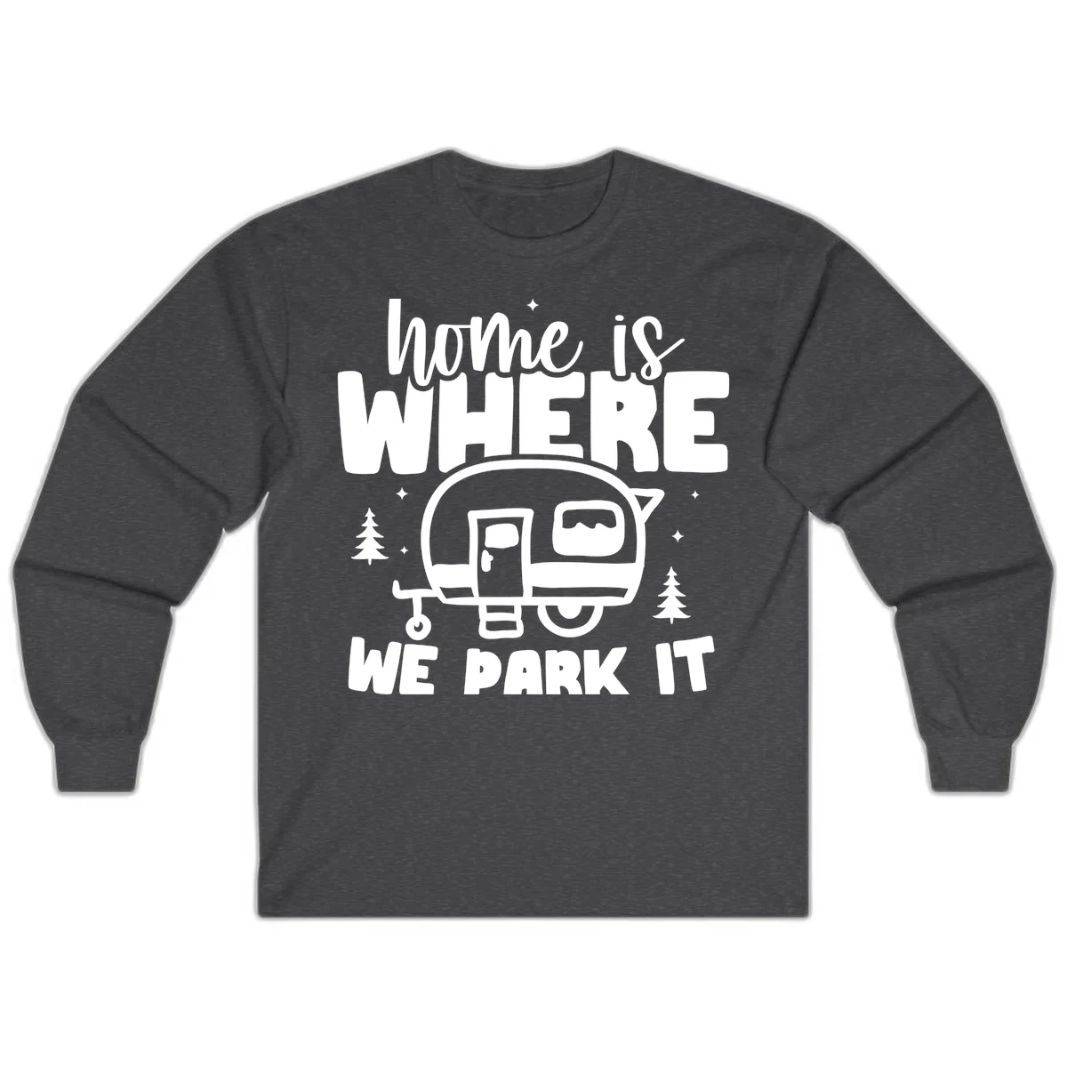 Retro-style design with 'home is where we park it' text and vintage travel trailer illustration surrounded by pine trees and sparkles in Dark Heather
