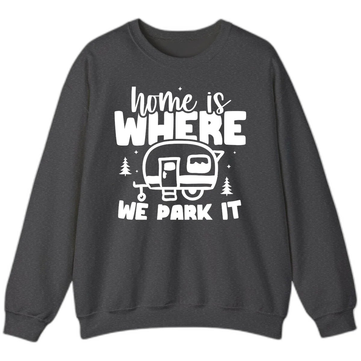 Retro-style design with 'home is where we park it' text and vintage travel trailer illustration surrounded by pine trees and sparkles in Dark Heather