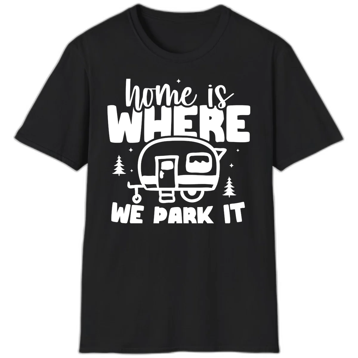 Retro-style design with 'home is where we park it' text and vintage travel trailer illustration surrounded by pine trees and sparkles in Black