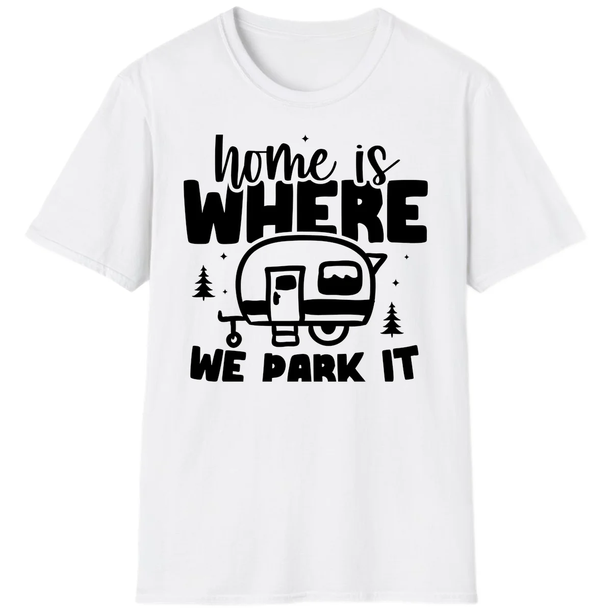 Retro-style design with 'home is where we park it' text and vintage travel trailer illustration surrounded by pine trees and sparkles in White