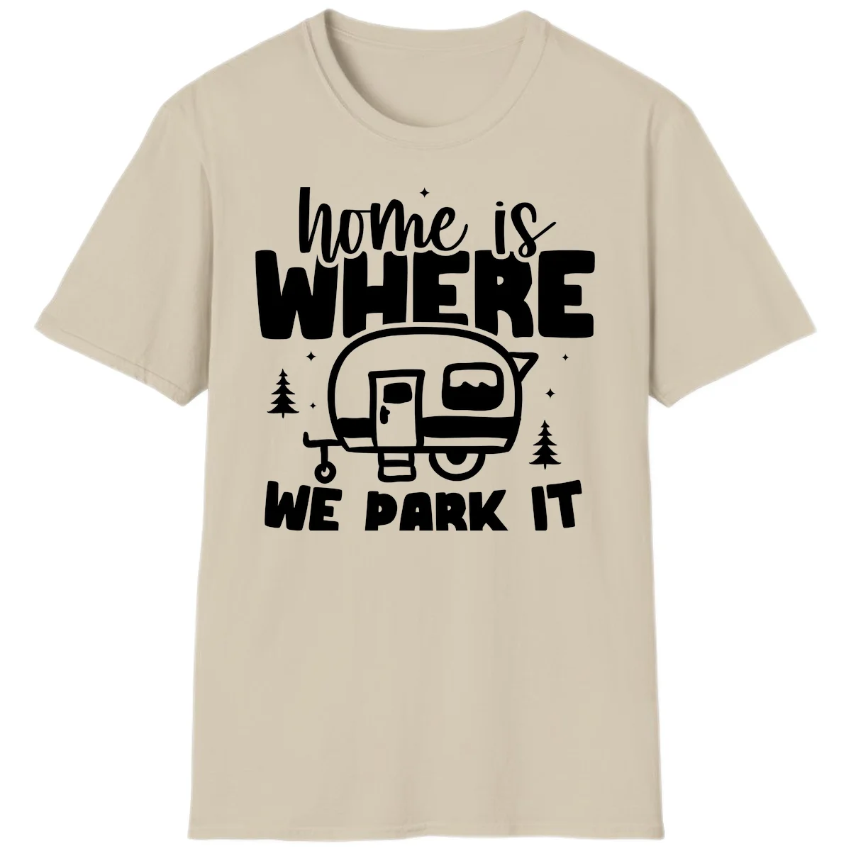 Retro-style design with 'home is where we park it' text and vintage travel trailer illustration surrounded by pine trees and sparkles in Sand