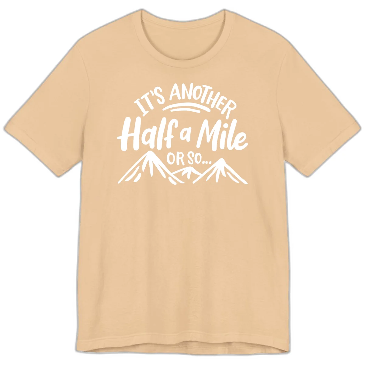 White text reading 'It's Another Half a Mile Or So...' with illustrated snow-capped mountains below on gray background in Sand Dune