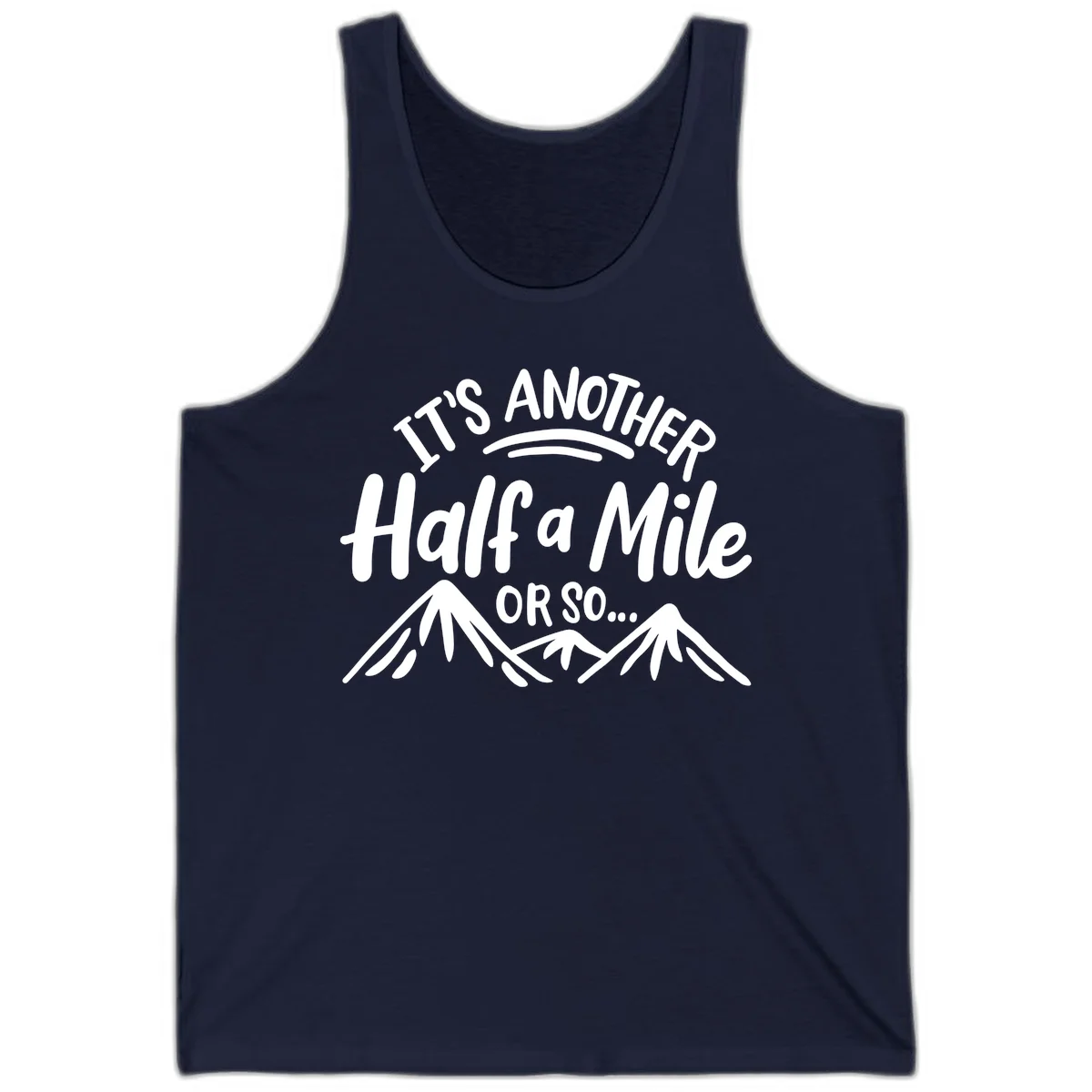 White text reading 'It's Another Half a Mile Or So...' with illustrated snow-capped mountains below on gray background in Navy