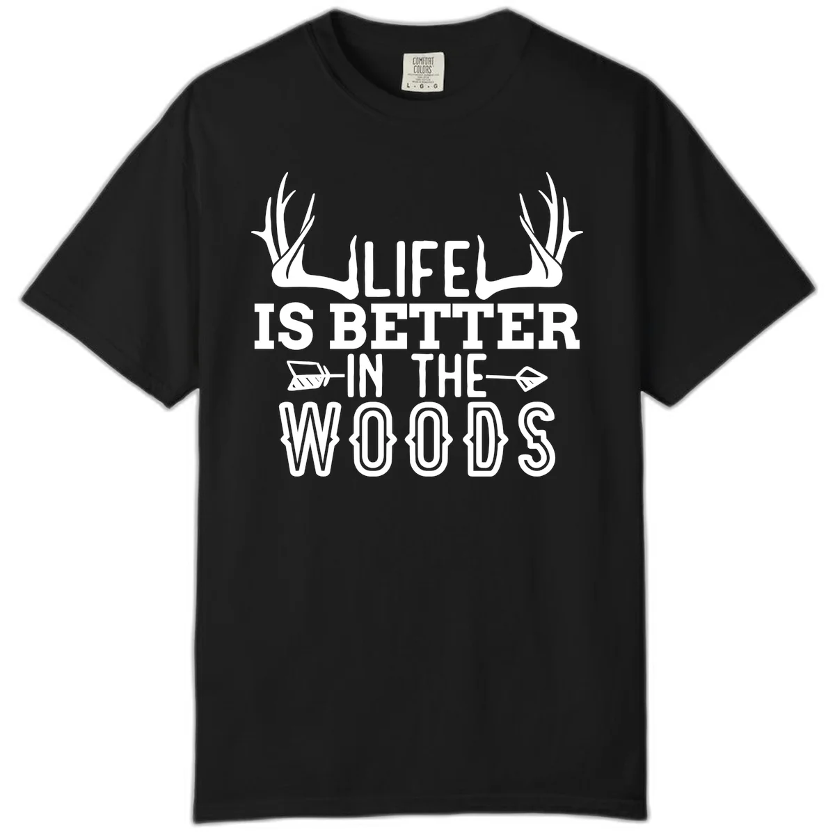 White text reading 'Life Is Better In The Woods' with deer antlers and arrows on gray background in Black