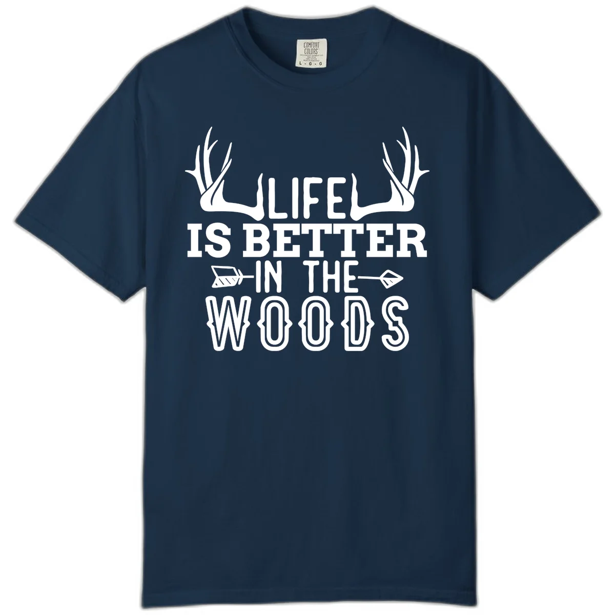 White text reading 'Life Is Better In The Woods' with deer antlers and arrows on gray background in True Navy