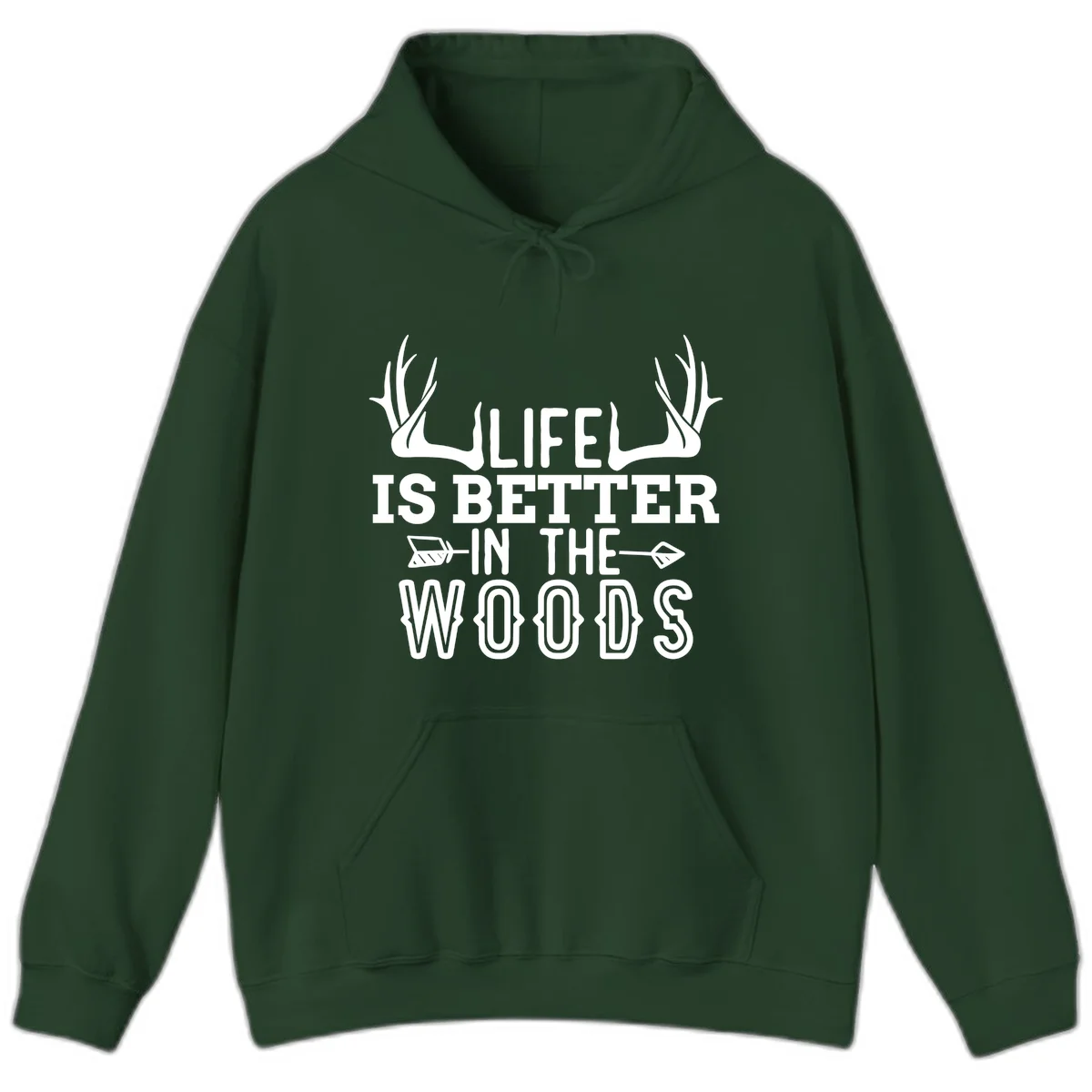 White text reading 'Life Is Better In The Woods' with deer antlers and arrows on gray background in Forest Green