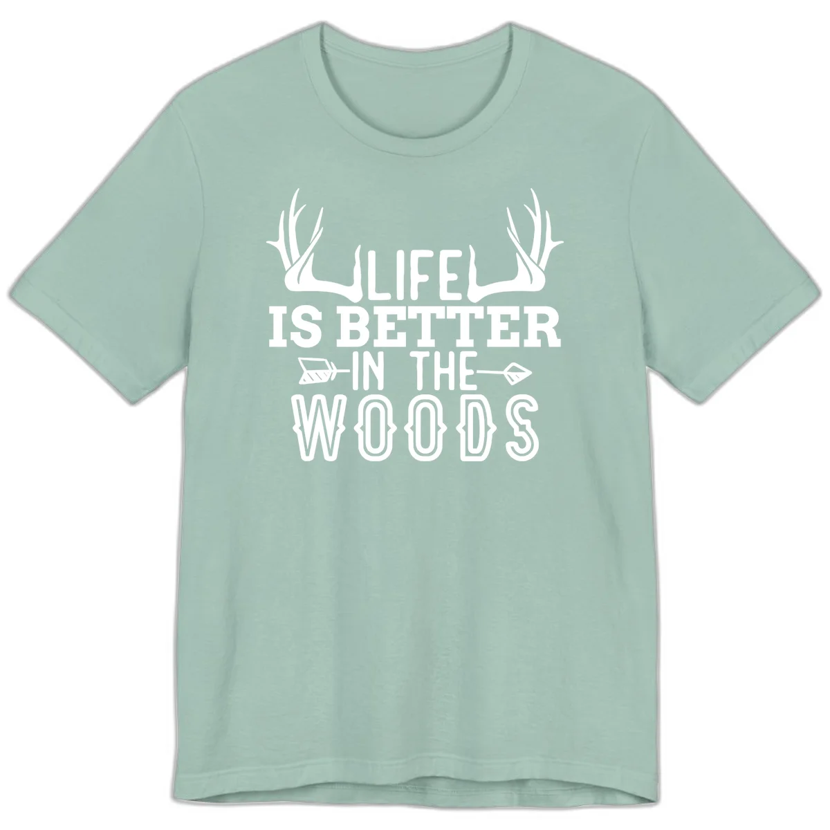 White text reading 'Life Is Better In The Woods' with deer antlers and arrows on gray background in Dusty Blue