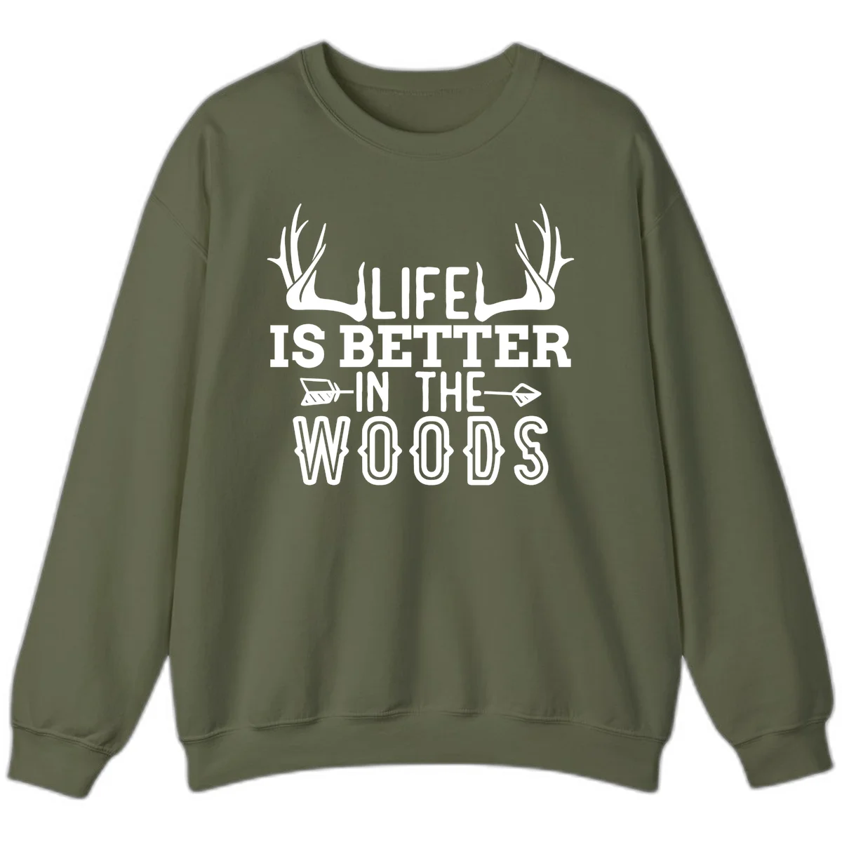 White text reading 'Life Is Better In The Woods' with deer antlers and arrows on gray background in Military Green