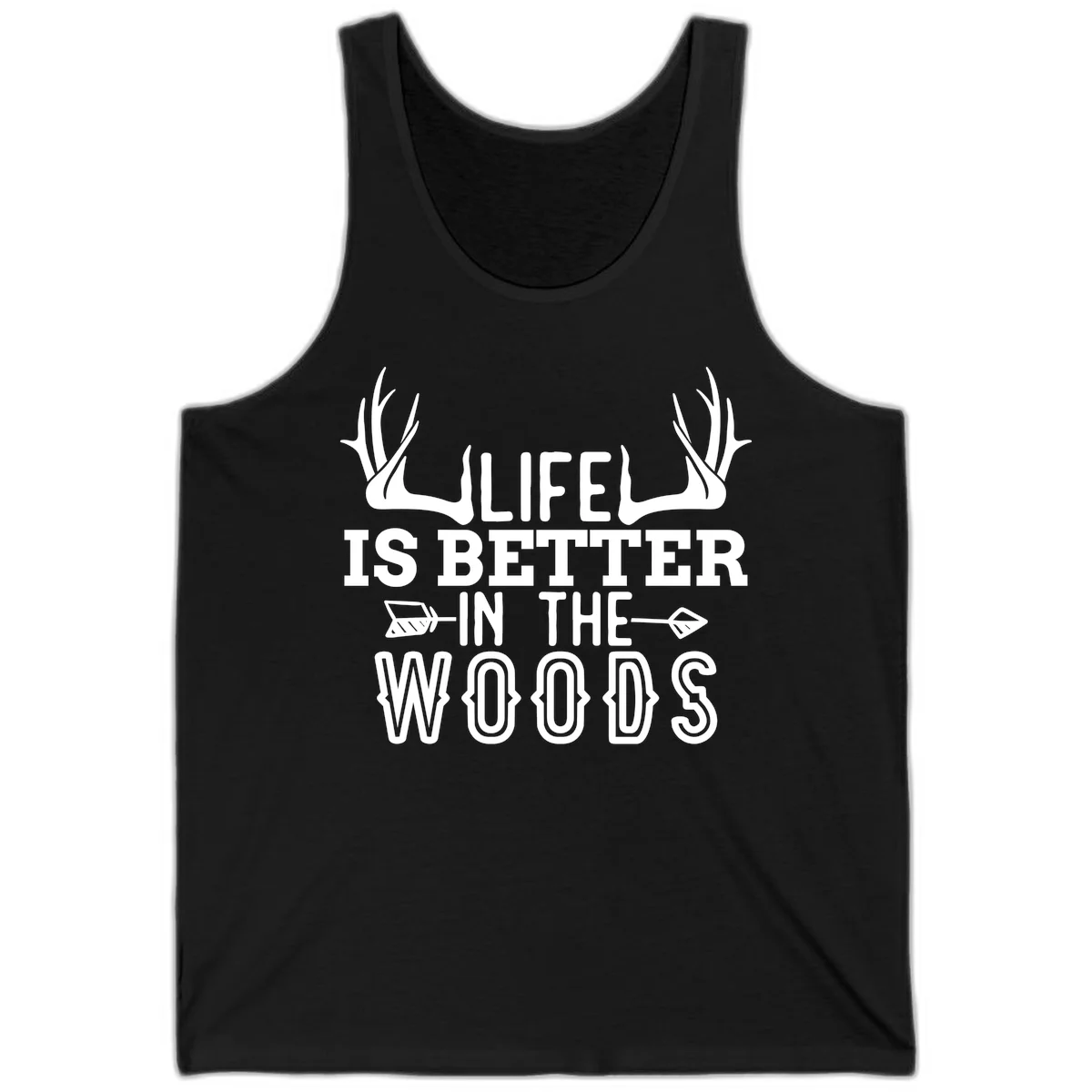 White text reading 'Life Is Better In The Woods' with deer antlers and arrows on gray background in Black
