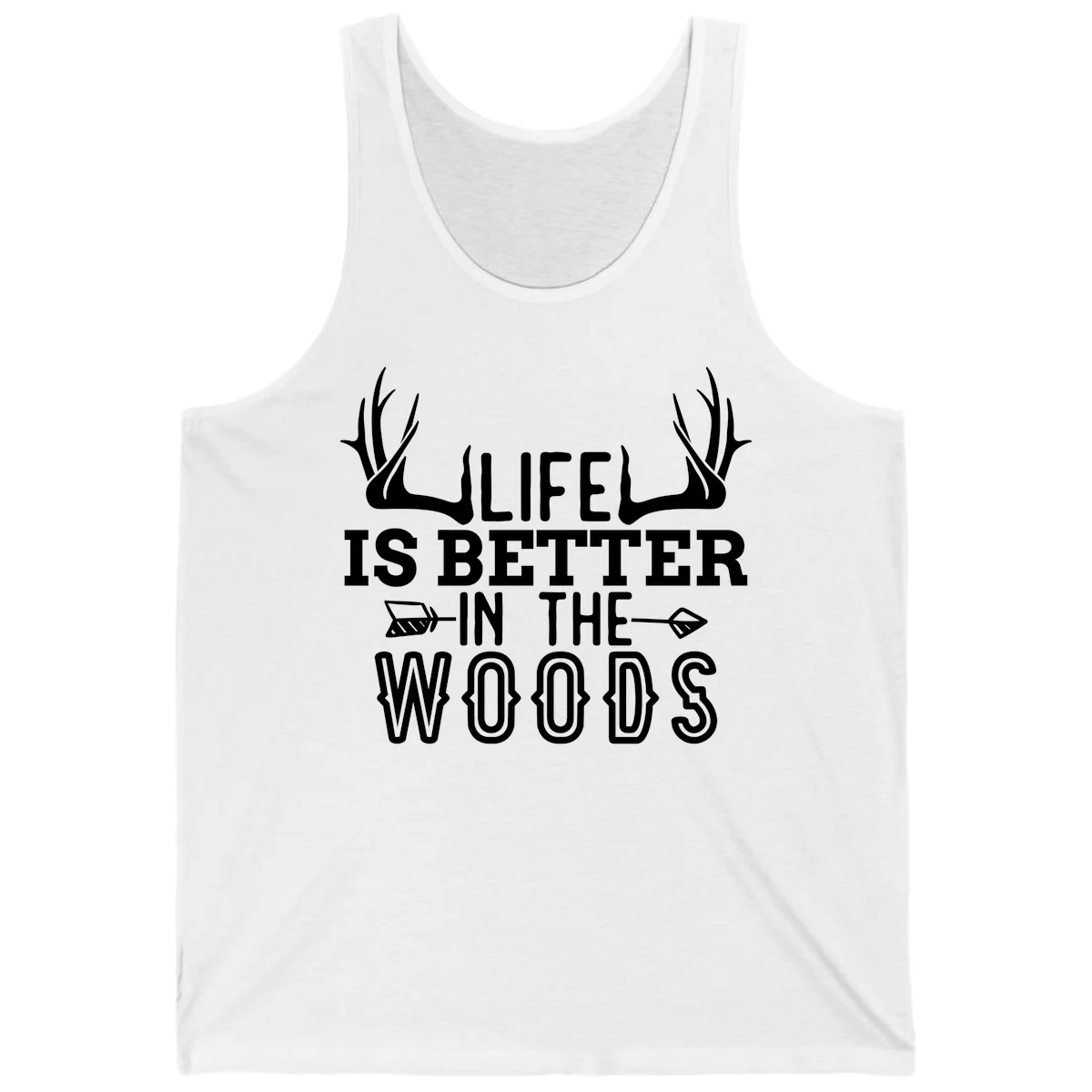 White text reading 'Life Is Better In The Woods' with deer antlers and arrows on gray background in White