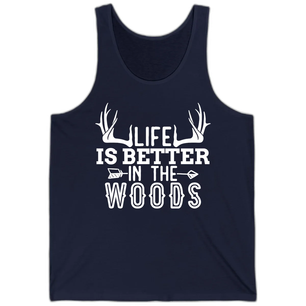 White text reading 'Life Is Better In The Woods' with deer antlers and arrows on gray background in Navy