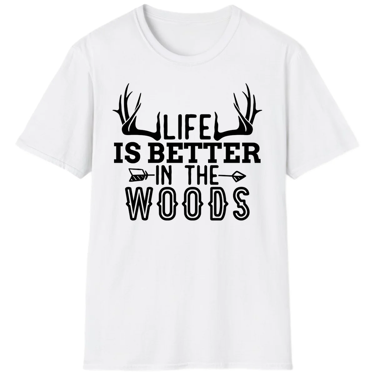 White text reading 'Life Is Better In The Woods' with deer antlers and arrows on gray background in White