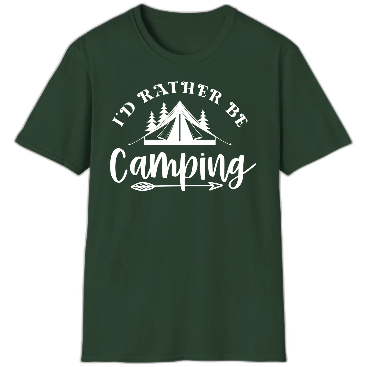 I'd Rather Be Camping design with bell tent, pine trees, and decorative elements on gray background in Forest Green