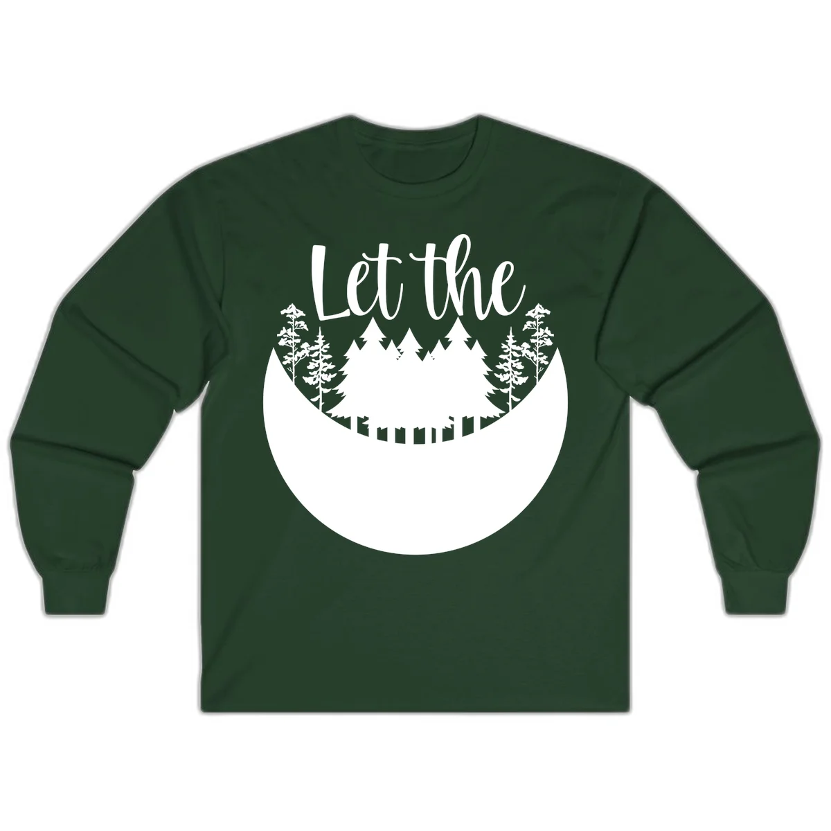 White silhouette of evergreen trees and mountain peaks arranged in a crescent moon shape with 'Let the' text above in script font on gray background. in Forest Green