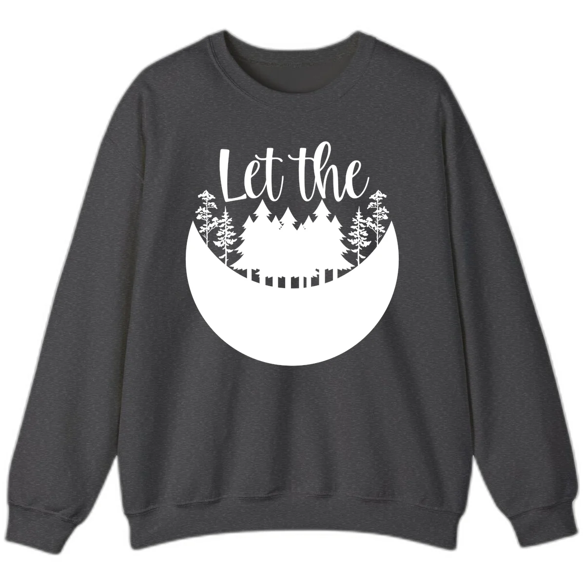 White silhouette of evergreen trees and mountain peaks arranged in a crescent moon shape with 'Let the' text above in script font on gray background. in Dark Heather