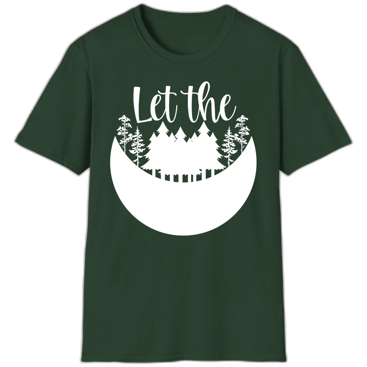 White silhouette of evergreen trees and mountain peaks arranged in a crescent moon shape with 'Let the' text above in script font on gray background. in Forest Green